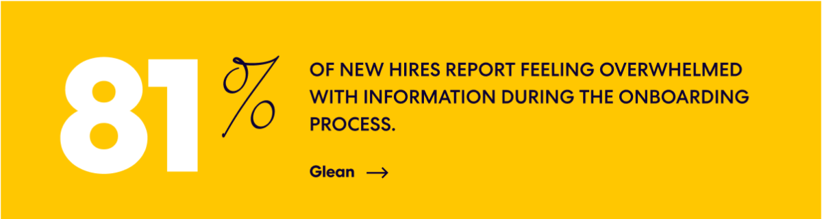 81% of new hires report feeling overwhelmed with information during the onboarding process