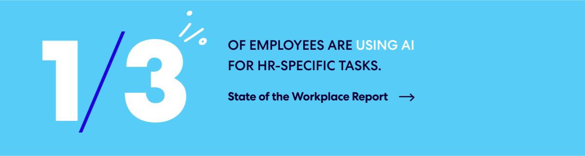 1/3  Of employees are using AI 
For HR-specific tasks.