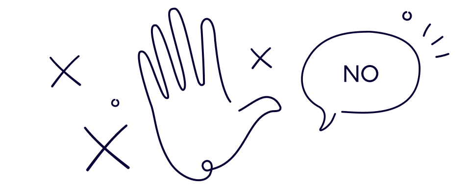 Line drawing of an open hand with a speech bubble saying ‘NO,’ surrounded by decorative X and circle marks