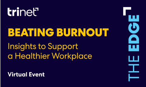 Promotional image for TriNet’s virtual event “THE EDGE” with the theme “Beating Burnout: Insights to Support a Healthier Workplace.”
