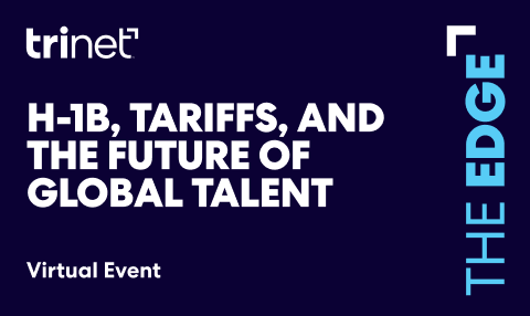 Event graphic with text: ‘H-1B, Tariffs, and the Future of Global Talent.’ Includes Trinet logo, ‘Virtual Event,’ and ‘The Edge’ branding on a dark background.